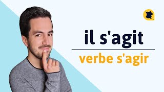 👉 "IL S'AGIT" is the verb S'AGIR - I'll explain everything about this verb in this lesson! 😉