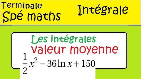 Term Spé Maths-intégrale et valeur moyenne-f(x)=0 5x² 36lnx+150
