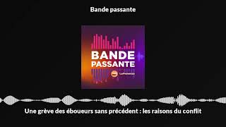 Une grève des éboueurs sans précédent : les raisons du conflit