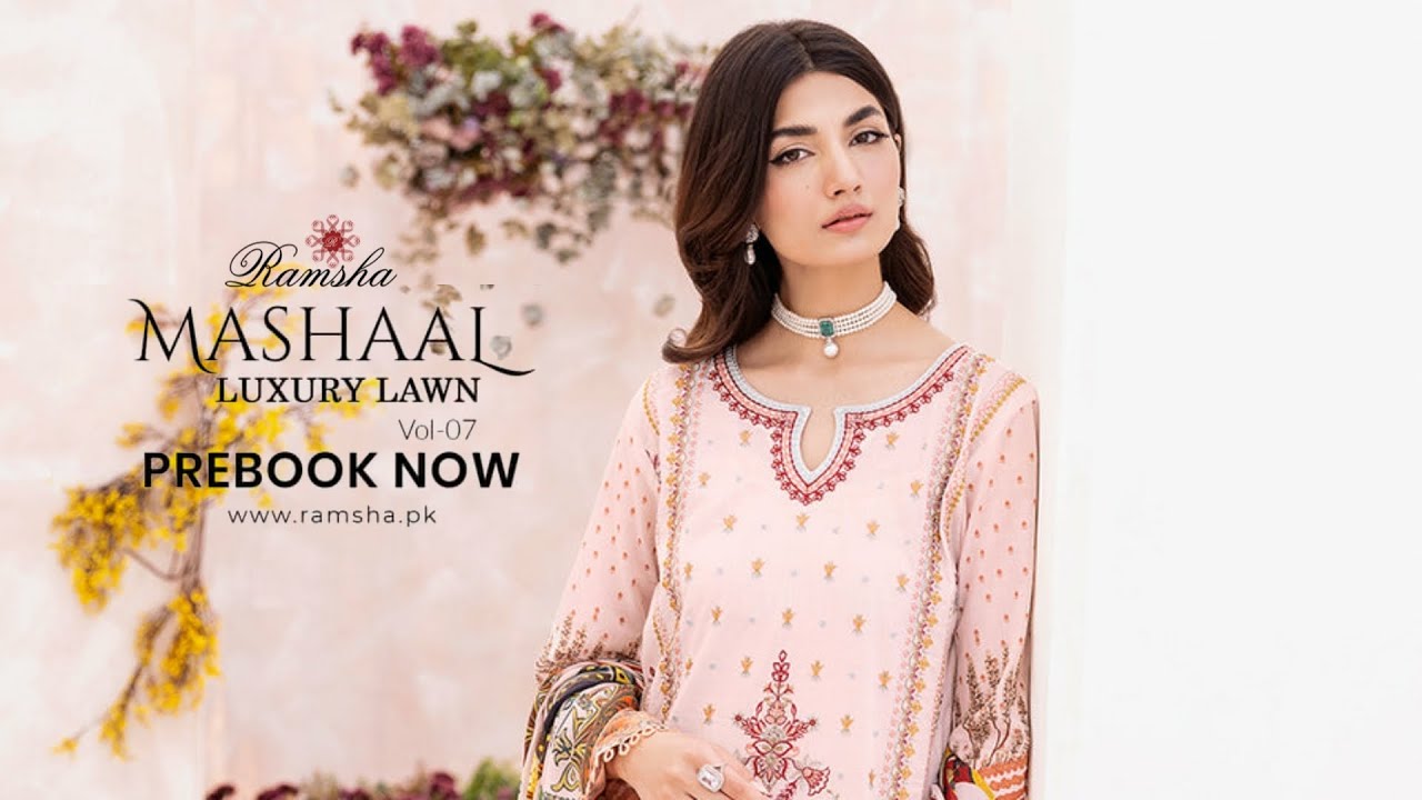 Ramsha Mashaal Luxury Lawn VOL-7 Collection 2023 | Ramsha Summer Lawn Collection'23