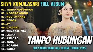 Album Silvy Kumalasari  Tanpo Hubungan  Negoro Angin  Ngupayakne  Cdanursari  Album Terbaru