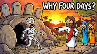 Why Did Jesus Wait 4 Days?