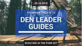 Scouting In The Park 027 - Program Update 10 - Den Leader Guides