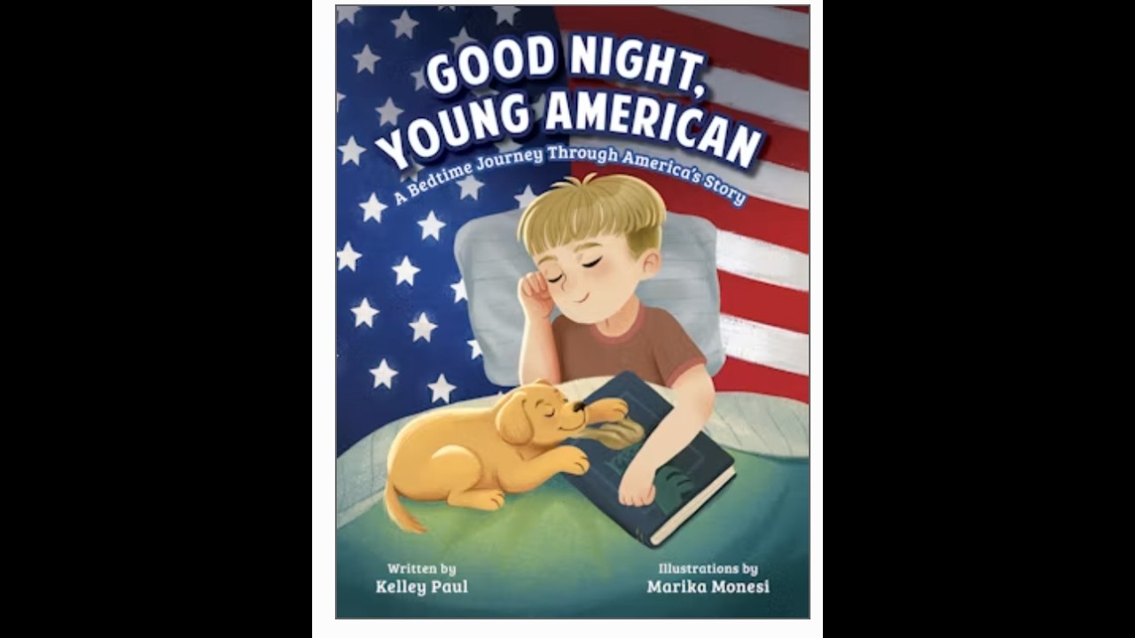 Kelly Paul: “Good Night, Young American” — Teaching Liberty to the Next Generation