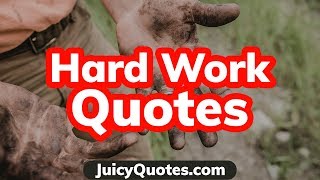 Top 15 Hard Work Quotes and Sayings 2020 - (To Work Harder And Get More Done)