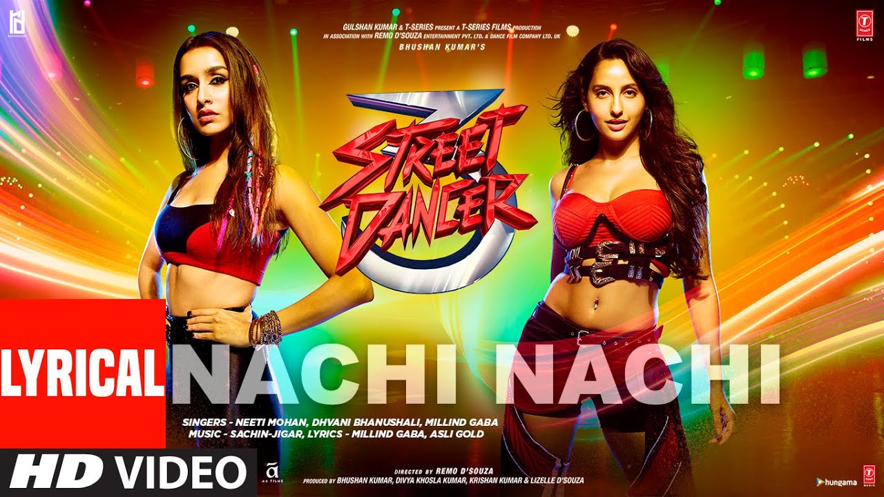 LYRICAL Nachi Nachi  Street Dancer 3D Varun D Shraddha K Nora F Neeti MDhvani BMillind G
