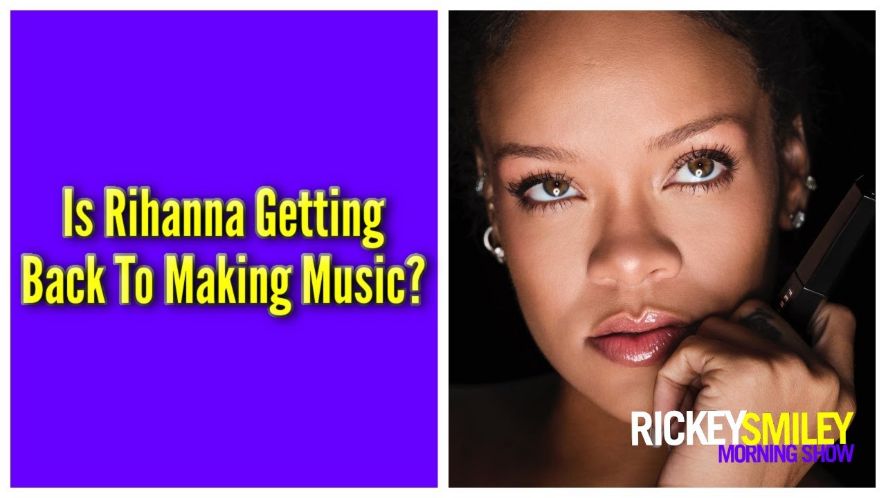Is Rihanna Getting Back To Making Music?