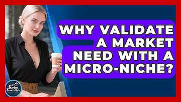 Why Validate A Market Need With A Micro-niche? - The Startup Growth Hub