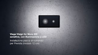 Visign for More 205 sensitive con illuminazione a LED - Installazione placca di comando per Prevista
