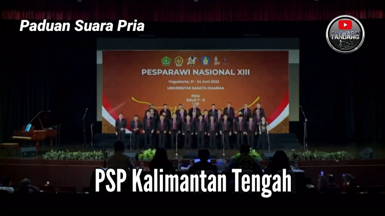 PSP Kalimantan Tengah ☆ Paduan Suara Pria Pesparawi Nasional XIII Yogyakarta 2022