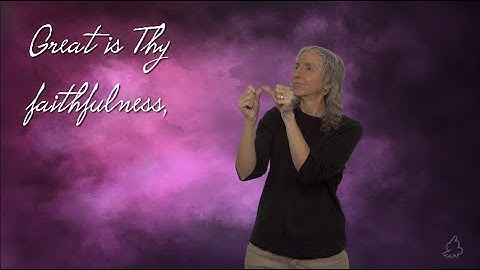 Great Is Thy Faithfulness (ASL Cover)