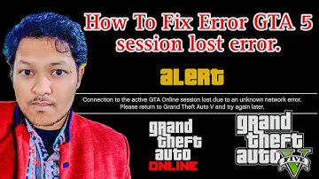 How To Fix Error Connection to the active GTA Online session lost due to an unknown network error