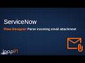 ServiceNow Flow Designer: Auto-Parse CSV Email Attachments & Post to Record Comments