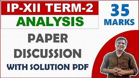 PAPER DISCUSSION SOLUTION IP CLASS 12 TERM 2 2022 | INFORMATICS PRACTICES CLASS12 PAPER ANALYSIS