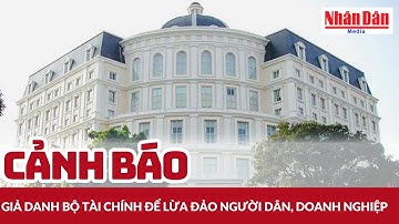 Cảnh báo giả danh Bộ Tài chính để lừa đảo người dân, doanh nghiệp | Báo Nhân Dan