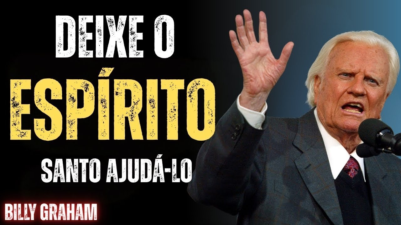 Deixe o Espírito Santo Lutar Suas Batalhas – Uma Palavra Que Transforma Vidas  Billy Graham