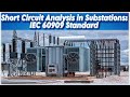 Short Circuit Analysis in Substation IEC 60909 Standard | Equipment Rating Study & System Protection