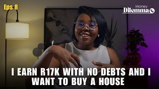 I earn R17k with a low credit score, how can I invest and buy property? Money Dilemma eps 8