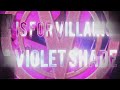 A violet shade  v is for villains live