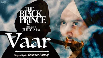 Vaar (Official Video) | Satinder Sartaaj | The Black Prince | New Punjabi Song 2017 | Saga Music