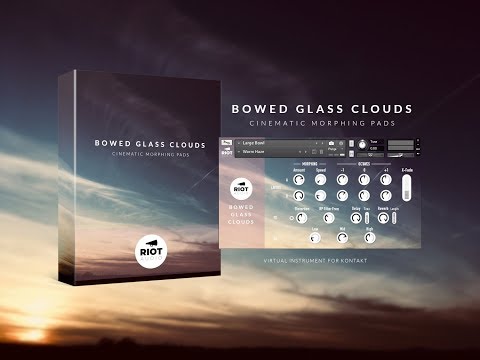 Available Now - Bowed Glass Clouds | Cinematic Morphing Pad Instrument for Kontakt