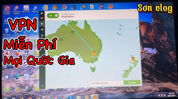 Phần Mềm VPN Miễn Phí Mới Nhất Mọi Quốc Gia | Tốc Độ Cao