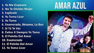 Amar Azul 2024 MIX Las Mejores Canciones - Yo Me Enamore, No Te Olvides Mujer, Explicale, Yo Tom...