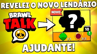 REVELEI O NOVO BRAWLER LENDÁRIO AJUDANTE BRAWL STARS