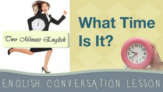 What Time Is It - English Speaking Situations