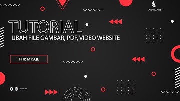 Tutorial Mengubah File Gambar, PDF, Video Menggunakan PHP dan MySql