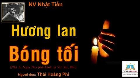 HƯƠNG LAN/ BÓNG TỐI. Tác giả: NV. Nhật Tiến. Người đọc: Thái Hoàng Phi