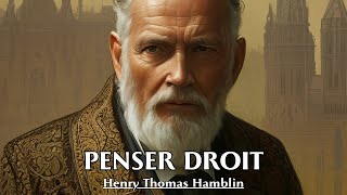 PENSER DROIT | Henry Thomas Hamblin | LIVRE AUDIO