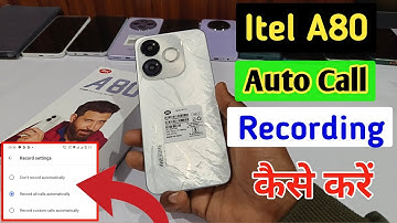 Itel A80 Me Call Recording Setting Kaise Kare | Auto Call Recording In Itel A80