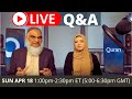 Live Q&A with Dr. Shabir Ally | NEW Time: Sun Apr 18 1:00-2:30pm ET (5:00-6:30pm GMT)