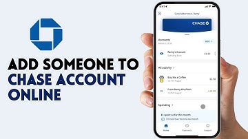 How To Add Someone To Chase Account Online - Step by Step
