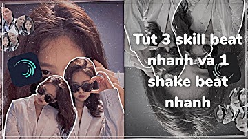 (tutorial part 5)Tut 3 skill am beat nha và 1 shake am beat nhanh