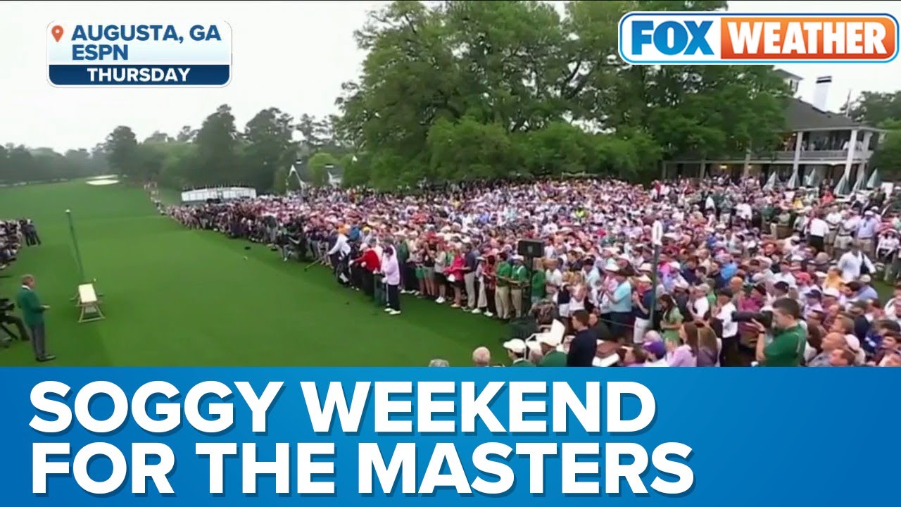 Wet Weekend Ahead For The Masters Tournament