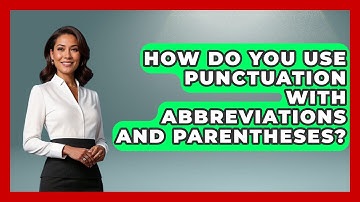 How Do You Use Punctuation with Abbreviations and Parentheses? - The Language Library