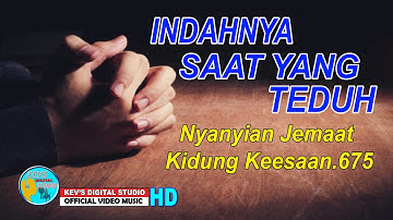 KIDUNG KEESAAN 675- INDAHNYA SAAT YANG TEDUH  - KEVS DIGITAL STUDIO ( OFFICIAL VIDEO MUSIC )