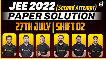 JEE Main 2022 2nd Attempt: Paper Solution [27th July - Shift 2] | JEE 2022 Questions and Answers