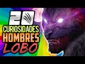 20 CURIOSIDADES SOBRE HOMBRES LOBO