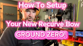 How To Setup Your New Recurve Bow “Ground Zero” The Right Way! by Instinctive Addiction Archery With Jeff Phillips 14,492 views 4 months ago 35 minutes