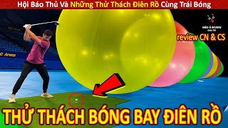 Hội Báo Thủ Và Những Thử Thách Điên Rồ Có 1-0-2 Cùng Trái Bóng || Review Con Người Và Cuộc Sống