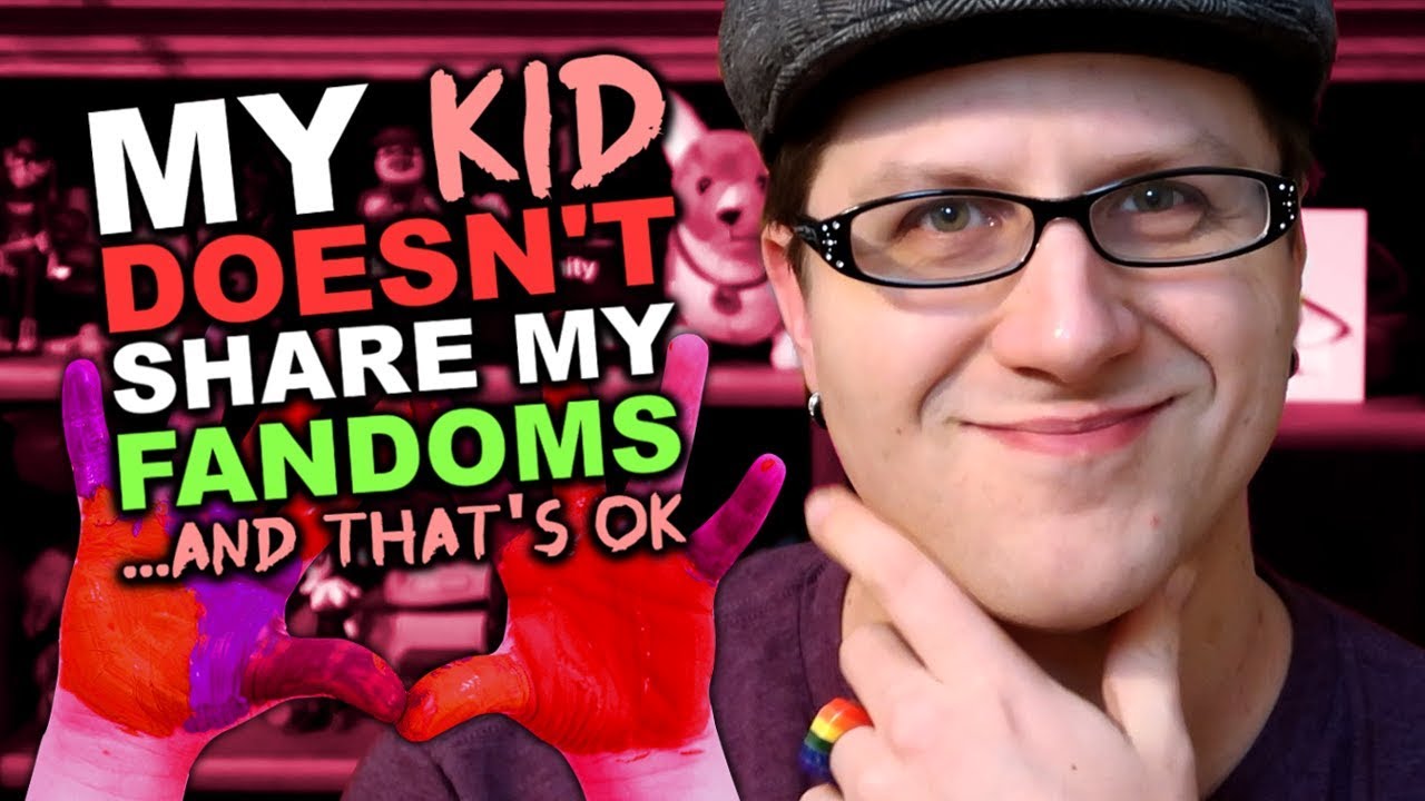 My Kid Doesn t Share My Fandoms And That s Okay YouTube my-kid-doesn-t-share-my-fandoms-and-that-s-okay-youtube