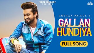 White hill music presents gallan hundiyan by roshan prince (official
video) : https://www./watch?v=i455sex2i6o&feature=youtu.besong...