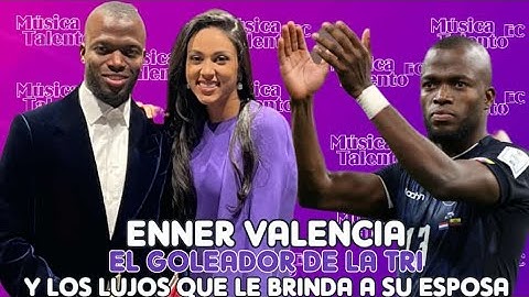 Enner Valencia el delantero goleador de la TRI y los lujos que le da a su esposa
