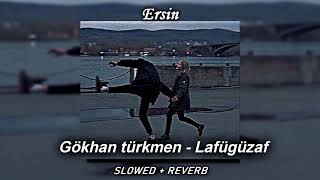 Gökhan türkmen - Lafügüzaf (Slowed + Reverb) Resimi