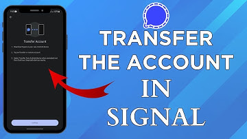 How Can You Transfer The Signal Account