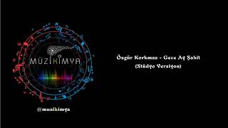 Özgür Korkmaz - Gece Ay Şahit Resimi