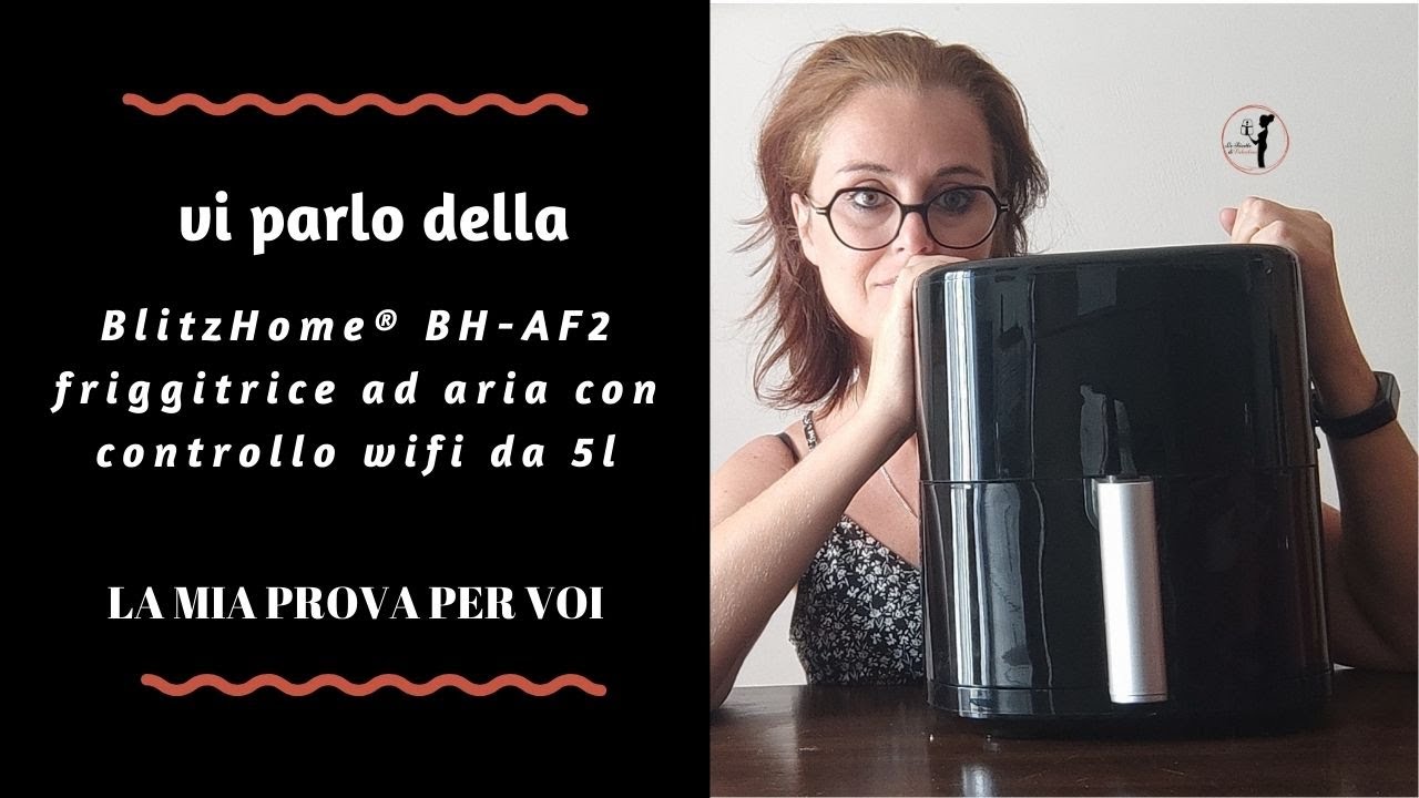 Vi parlo della friggitrice ad aria BlitzHome® BH-AF2 da 5l con